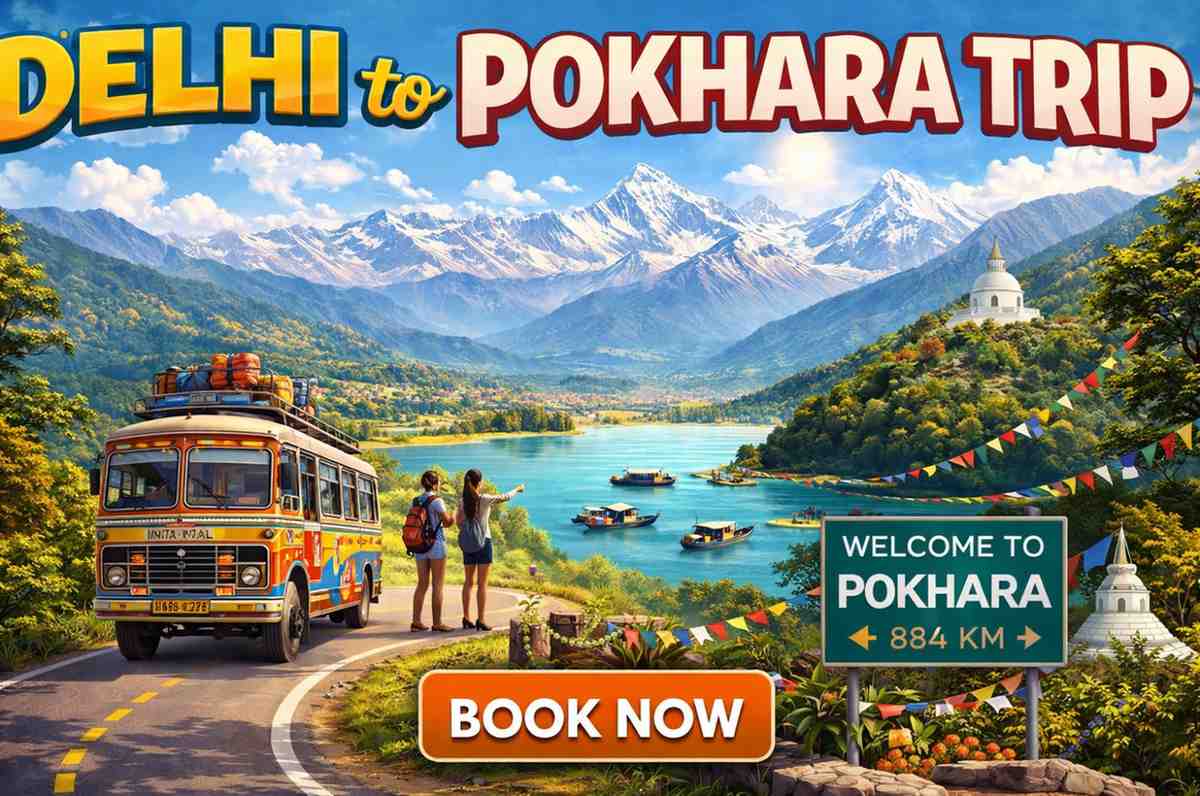 Delhi to Pokhara Trip