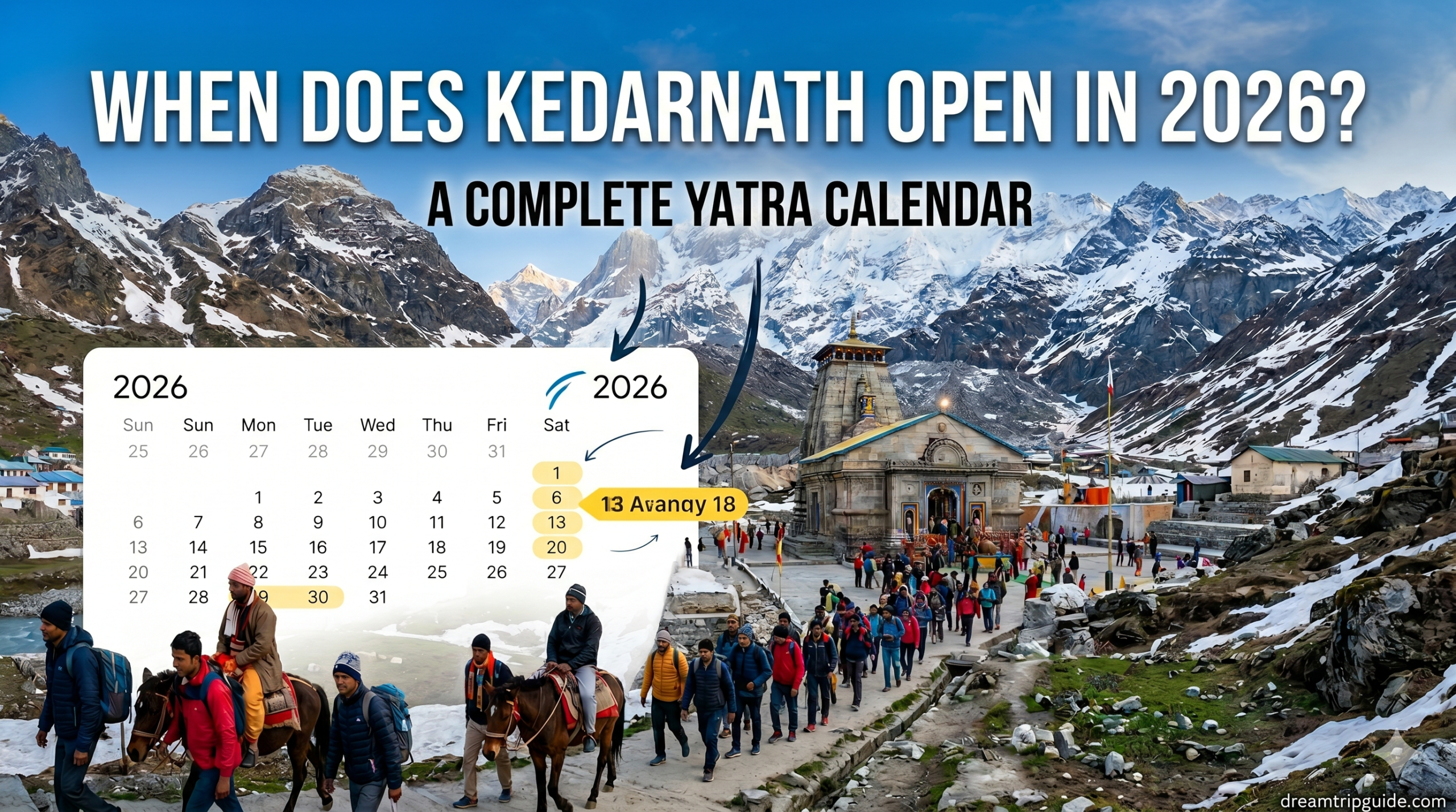 When Does Kedarnath Open in 2026? A Complete Yatra Calendar.