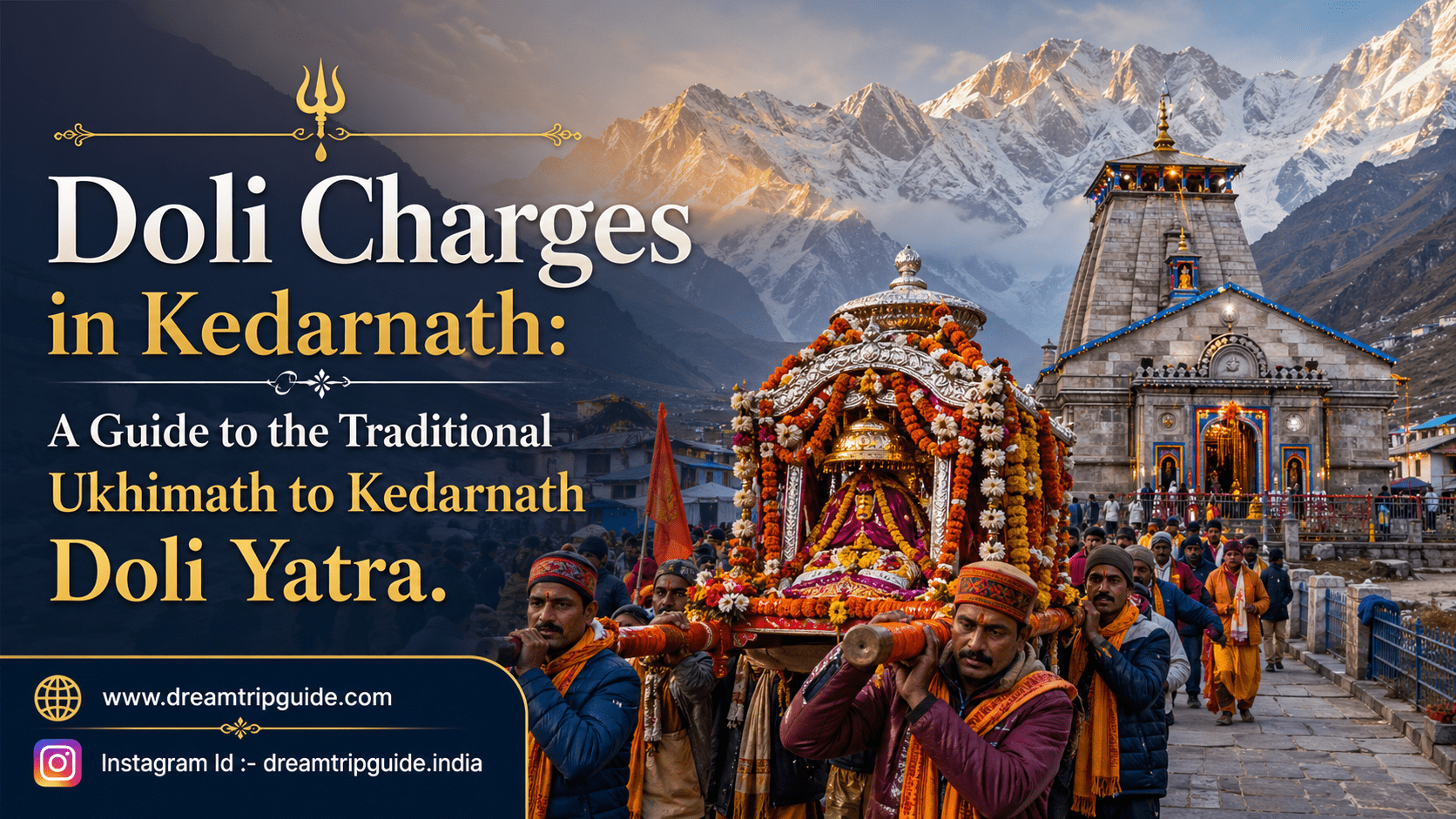 Doli Charges in Kedarnath: A Guide to the Traditional Ukhimath to Kedarnath Doli Yatra