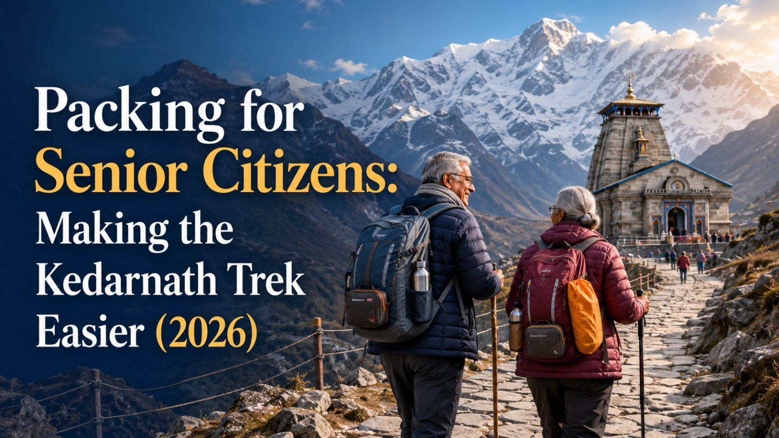 Packing for Senior Citizens: Making the Kedarnath Trek Easier (2026)
